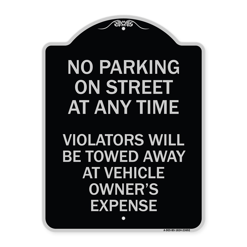 No Parking on Street at Anytime Violators Will Be Towed at Owner Expense