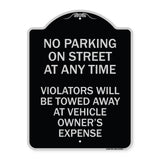 No Parking on Street at Anytime Violators Will Be Towed at Owner Expense