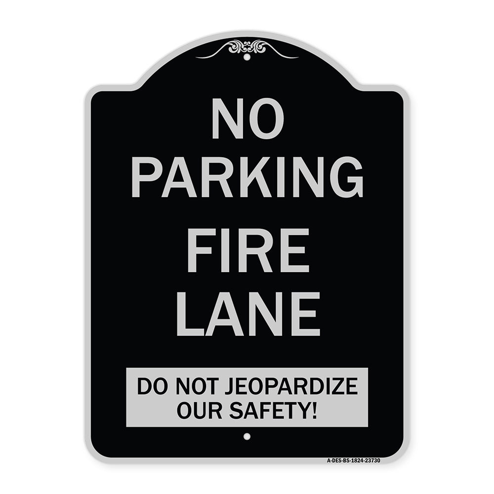 No Parking Fire Lane - Do Not Jeopardize Our Safety