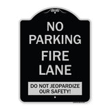 No Parking Fire Lane - Do Not Jeopardize Our Safety