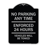 No Parking Anytime - Enforced 24 Hours Vehicles Will Be Towed
