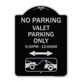 No Parking - Valet Parking Only 5-30pm-12-00am (With Bi-Directional Arrow & Tow Away Graphic)