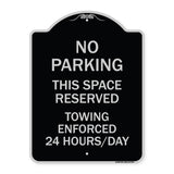 No Parking - This Space Reserved Towing Enforced 24 Hours Day