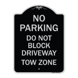 No Parking - Do Not Block Driveway Tow Zone