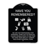 Have You Remembered We Are Not Responsible for Personal Items Left in Vehicles Double-Check to See That You Have Your Wallet