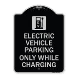 Electric Vehicle Parking Only While Charging with Graphic