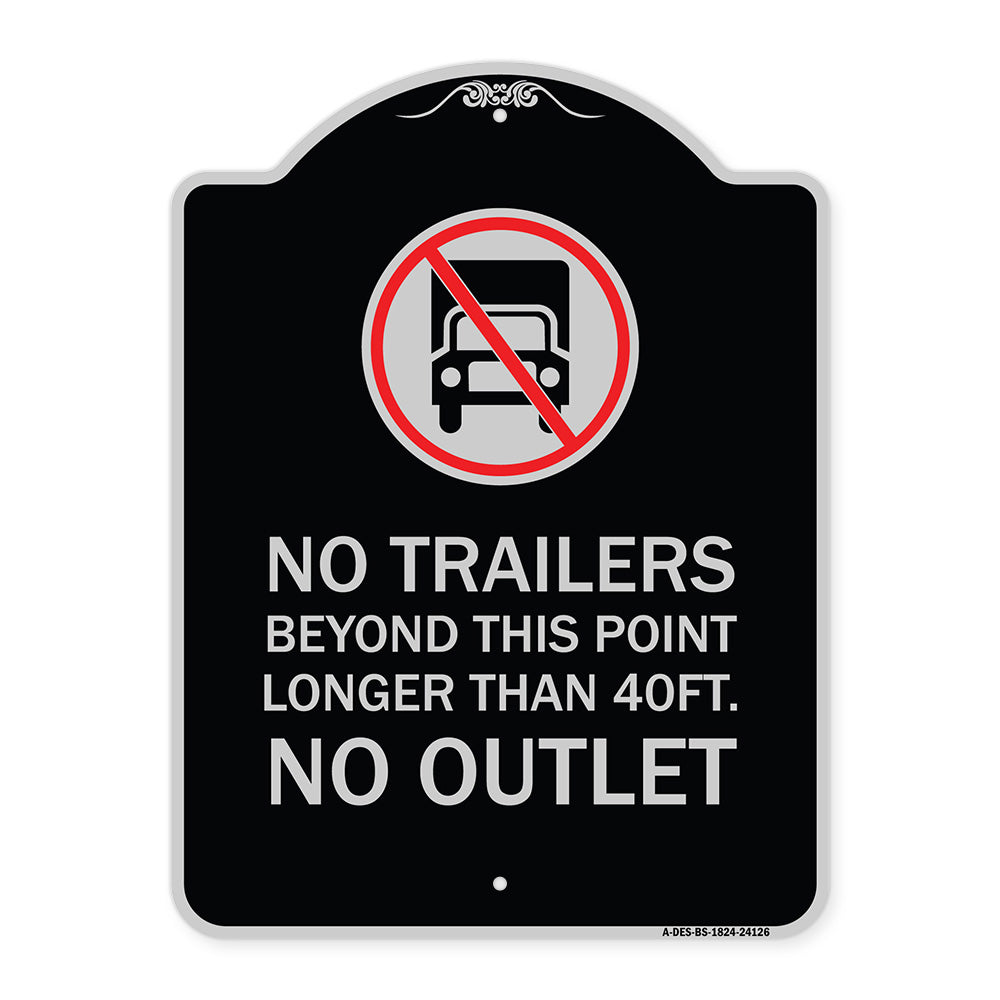 Driveway Sign No Trailers Beyond This Point Longer Than 40 Ft No Outlet with Graphic