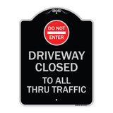 Driveway Closed to All Thru Traffic with Do Not Enter Symbol