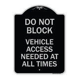 Do Not Block Vehicle Access Needed at All Times