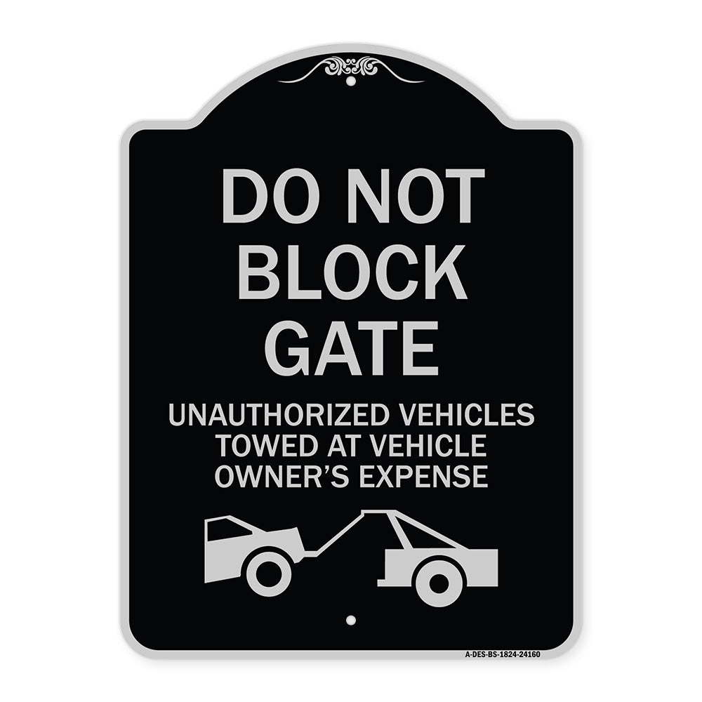 Do Not Block Gate Unauthorized Vehicles Towed at Owner Expense with Graphic