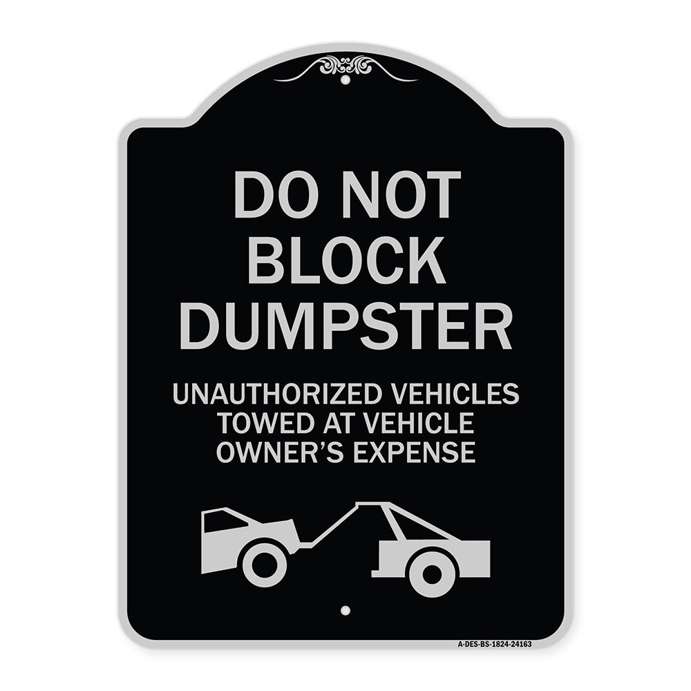 Do Not Block Dumpster Unauthorized Vehicles Towed at Owner Expense with Graphic