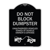 Do Not Block Dumpster Unauthorized Vehicles Towed at Owner Expense with Graphic
