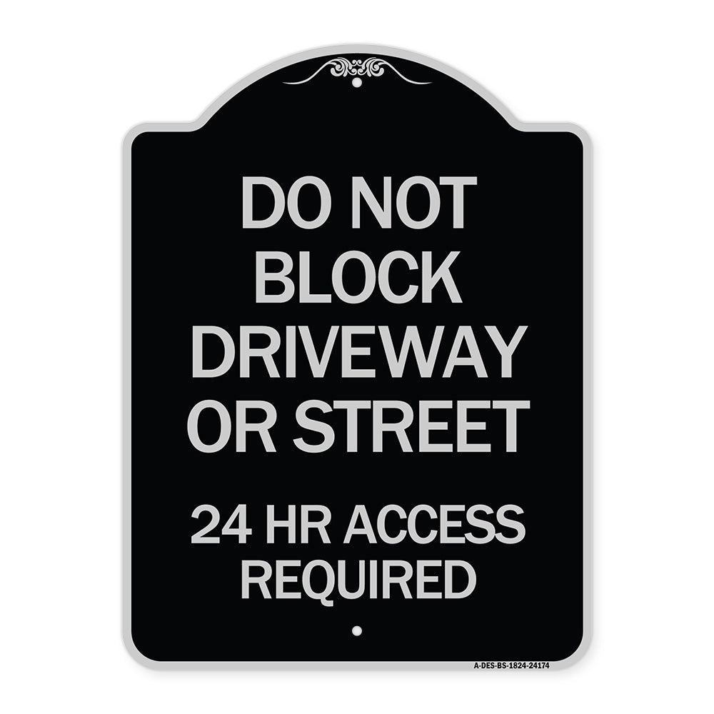 Do Not Block Driveway or Street 24 Hour Access Required