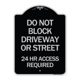 Do Not Block Driveway or Street 24 Hour Access Required