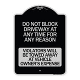 Do Not Block Driveway at Anytime for ANY Reason Violators Will Be Towed Away at Owner Expense
