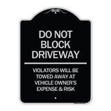 Do Not Block Driveway - Violators Will Be Towed Away at Vehicle Owner's Expense & Risk