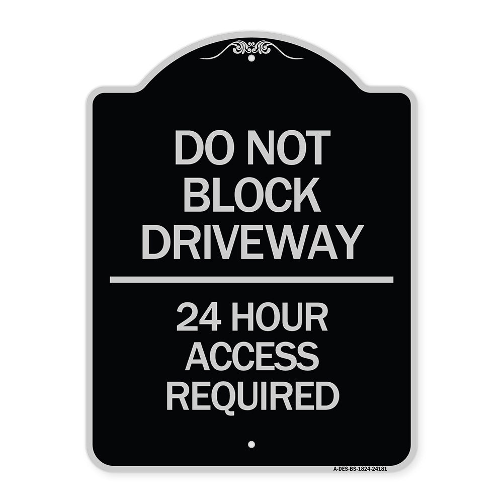 Do Not Block Driveway - 24 Hour Access Required