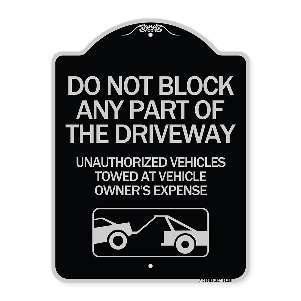 Do Not Block ANY Part of the Driveway Unauthorized Vehicles Towed at Owner Expense with Graphic