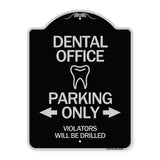 Dental Office Parking Only Violators Will Be Drilled