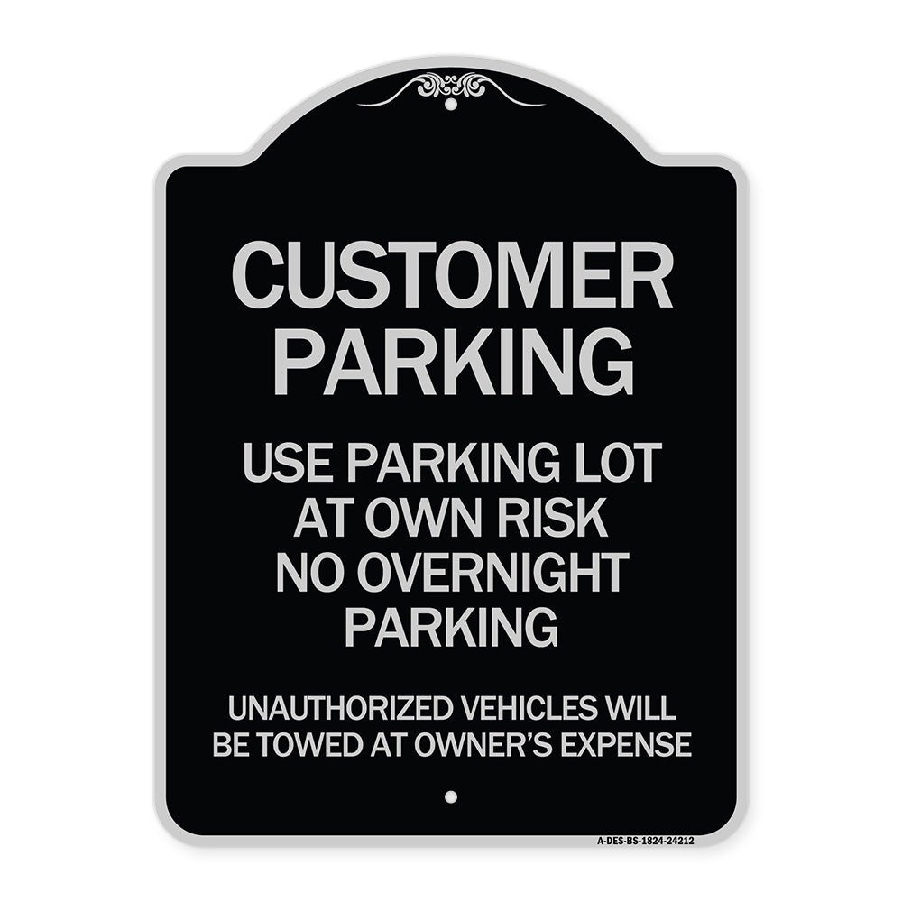 Customer Parking - Use Parking Lot at Own Risk No Overnight Parking Unauthorized Vehicles Will Be Towed at Owner's Expense