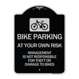 Bike Parking at Your Own Risk Management Is Not Responsible for Theft or Damage to Bikes