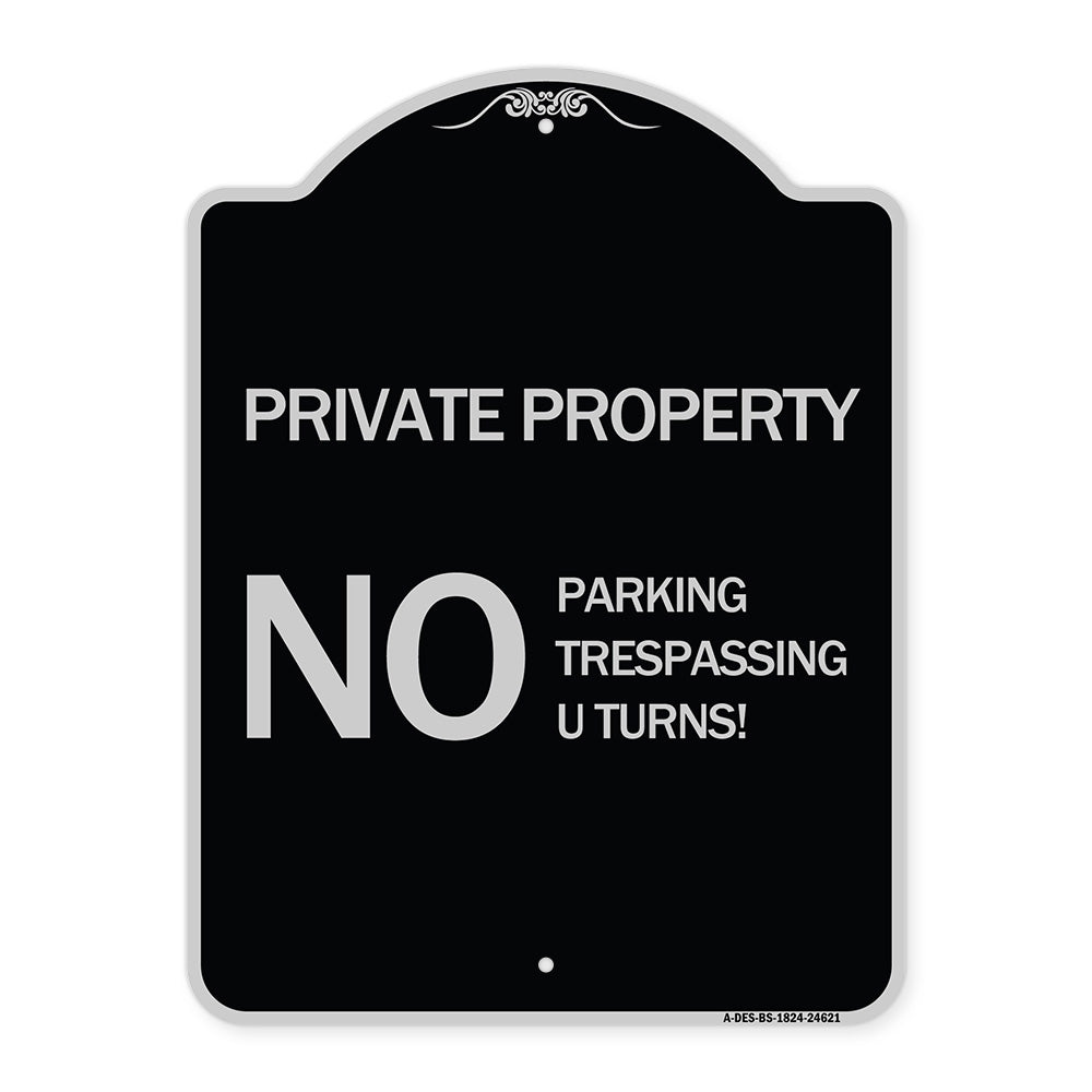 Private Property No Parking No Trespassing U Turns!