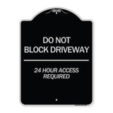 Do Not Block Driveway 24 Hour Access Required