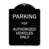 Parking For Authorized Vehicles Only Sign