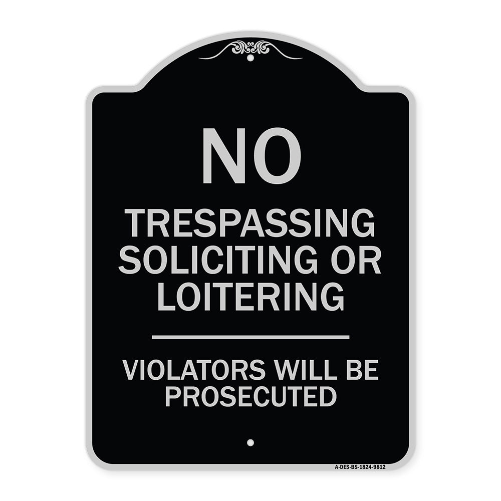 No Trespassing Soliciting Or Loitering Violators Will Be Prosecuted