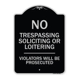 No Trespassing Soliciting Or Loitering Violators Will Be Prosecuted