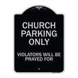 Church Parking Only, Violators Will Be Prayed For