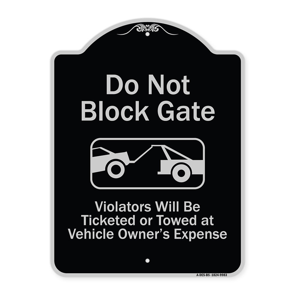 Do Not Block Gate Violators Will Be Ticketed Towed At Vehicle Owner Expense With Graphic