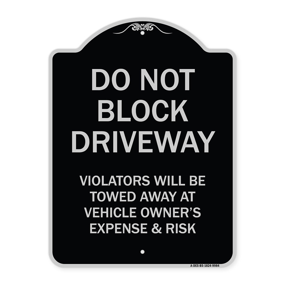 Do Not Block Driveway Violators Will Be Towed Away At Vehicle Owner's Expense And Risk