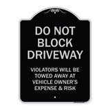 Do Not Block Driveway Violators Will Be Towed Away At Vehicle Owner's Expense And Risk