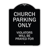 Church Parking Only, Violators Will Be Prayed For