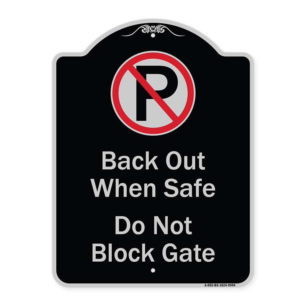 Back Out When Safe Do Not Block Gate With No Parking Symbol