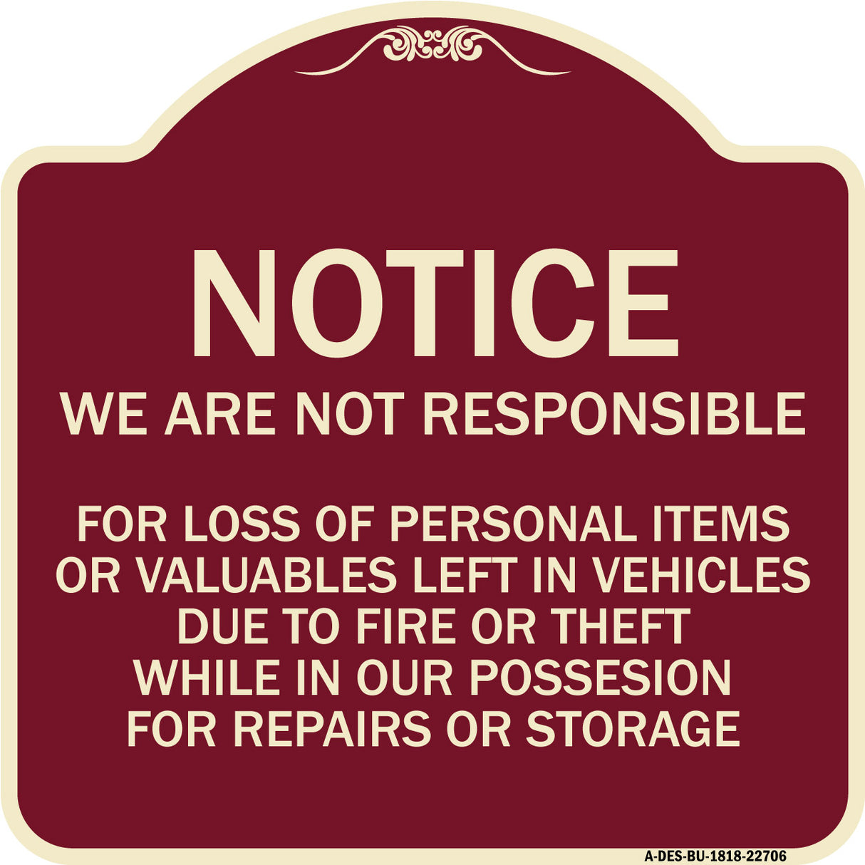 We Are Not Responsible for Loss of Personal Items or Valuables Left in Vehicles Due to Fire or Theft While in Our Possession