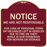 We Are Not Responsible for Loss of Personal Items or Valuables Left in Vehicles Due to Fire or Theft While in Our Possession