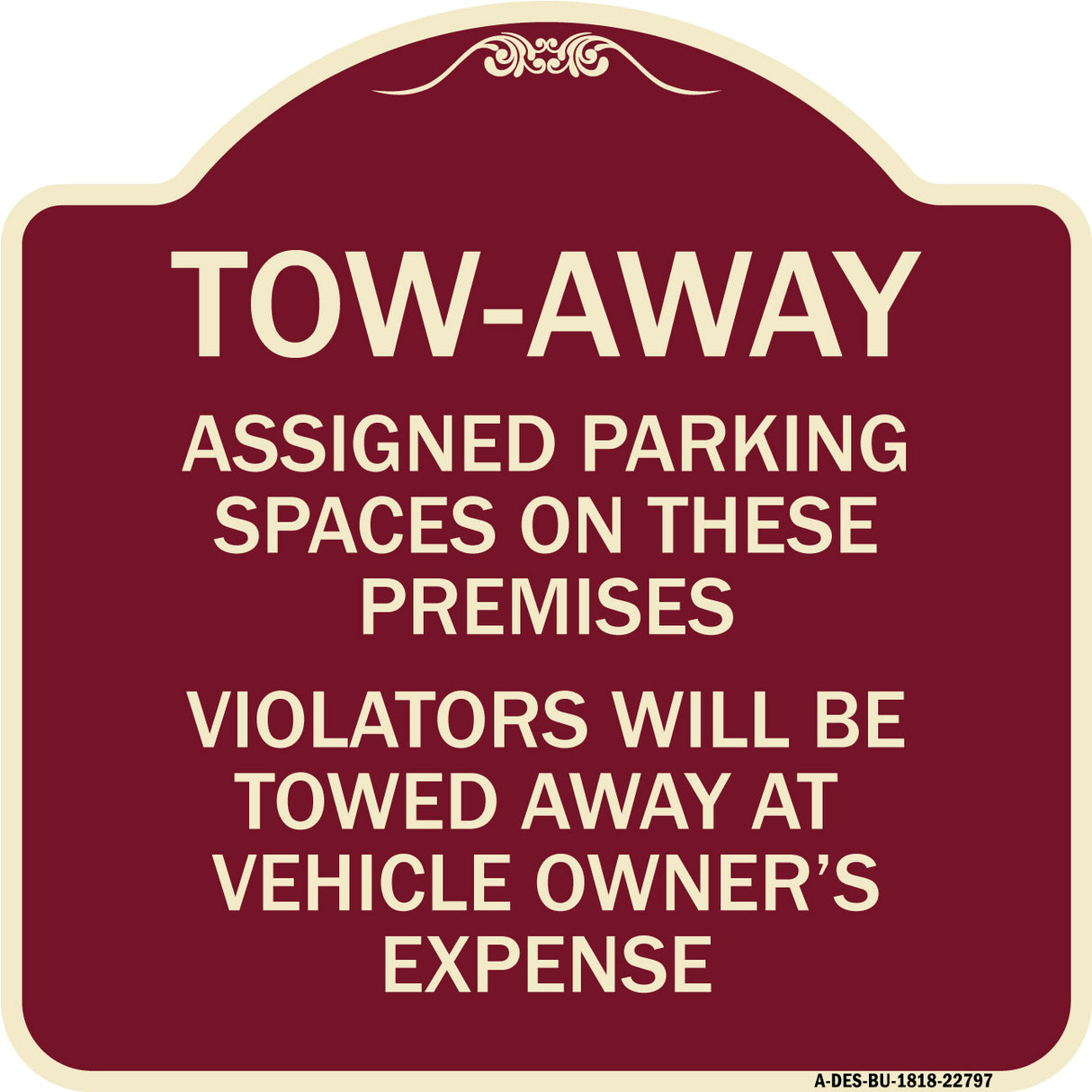 Tow Zone Assigned Parking Spaces on These Premises Violators Will Be Towed Away at Vehicle Owner's Expense