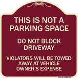 This Is Not A Parking Space Do Not Block Driveway Violators Towed Away at Vehicle Owner Expense