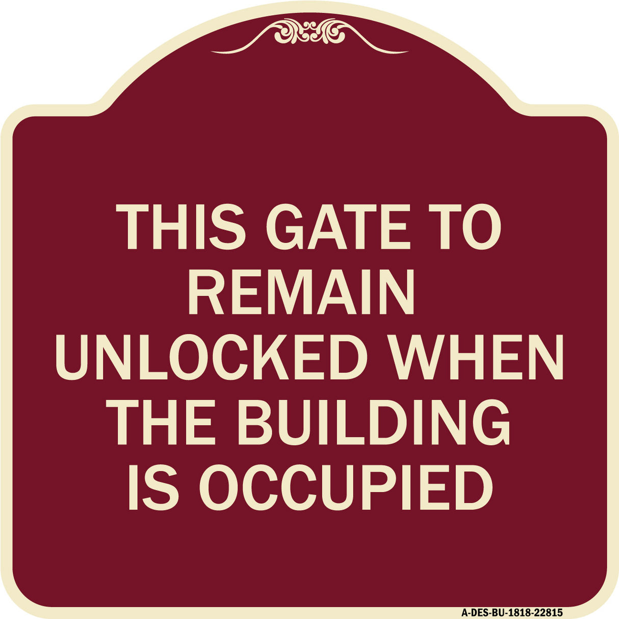 This Gate to Remain Unlocked When the Building Is Occupied