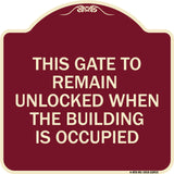 This Gate to Remain Unlocked When the Building Is Occupied