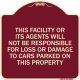 This Facility or Its Agents Will Not Be Responsible for Loss or Damage to Cars Parked on This Property