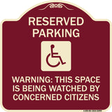 Reserved Parking - (With Handicap Symbol) Warning This Space Is Being Watched by Concerned Citizens