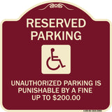 Reserved Parking Unauthorized Parking Is Punishable by A Fine Up to $200 (With Handicapped Graphic)
