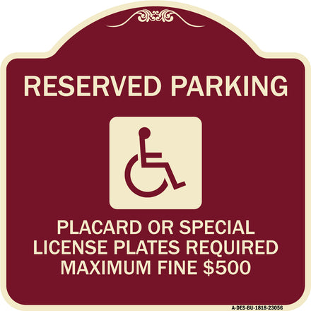 Reserved Parking Placard or Special License Plates Required Maximum Fine $500 (Handicapped Symbol)