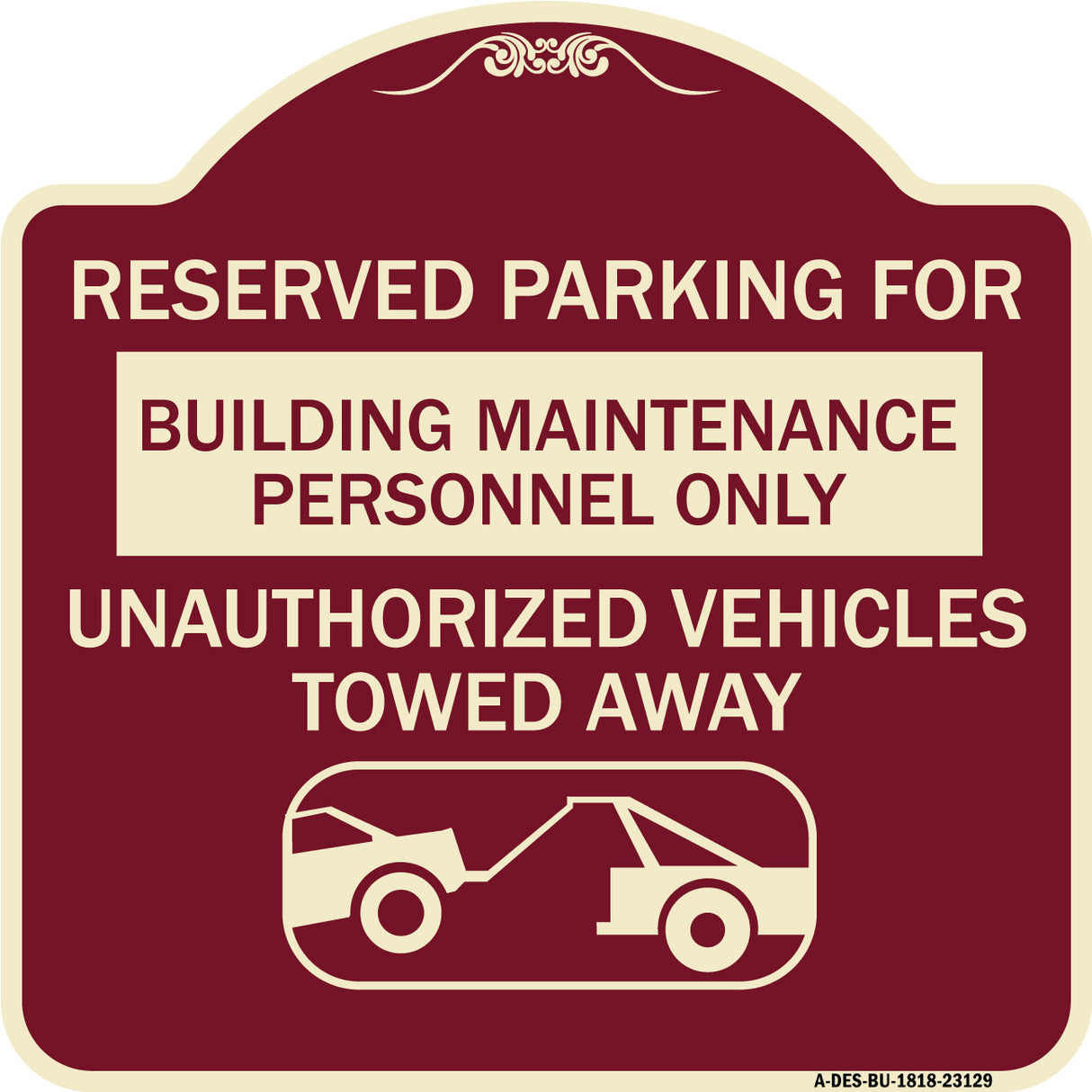 Reserved Parking for Building Maintenance Personnel Only Unauthorized Vehicles Towed Away (With Tow Away Graphic)