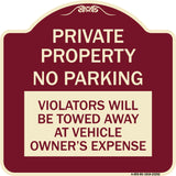 Private Property - No Parking Violators Will Be Towed Away at Vehicle Owner's Expense