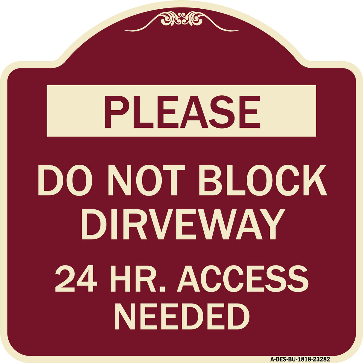Please Do Not Block Driveway 24 Hour Access Needed