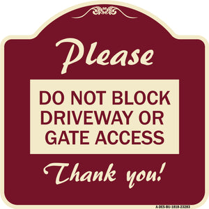 Please Do Not Block Driveway or Gate Access Thank You